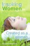 Inspiring Women: Created as a Woman